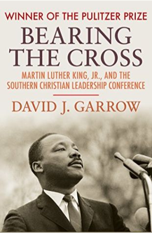 Bearing the Cross: Martin Luther King Jr. and the Southern Christian Leadership Conference