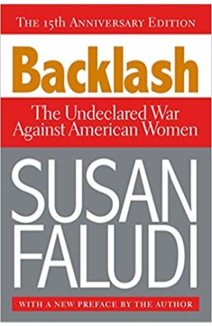 Backlash: The Undeclared War Against American Women Susan Faludi