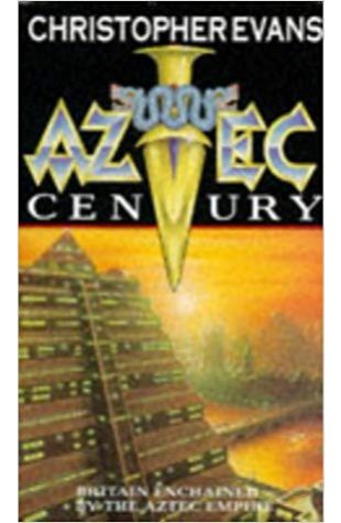 Aztec Century Christopher Evans