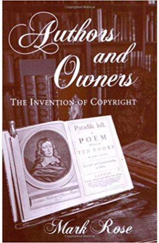 Authors and Owners: The Invention of Copyright