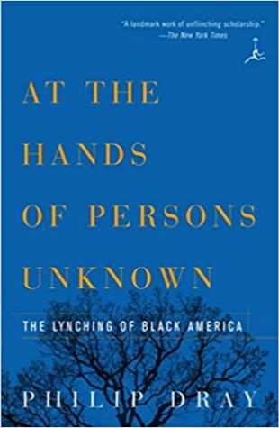 At the Hands of Persons Unknown: The Lynching of Black America