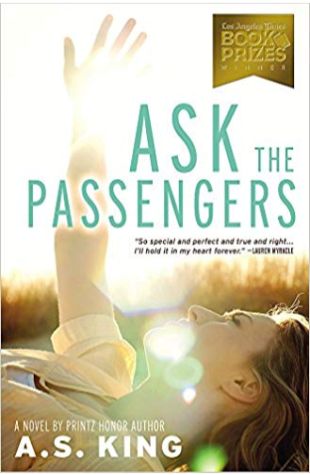 Ask the Passengers: A Novel A.S. King