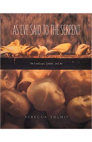 As Eve Said to the Serpent: On Landscape, Gender, and Art