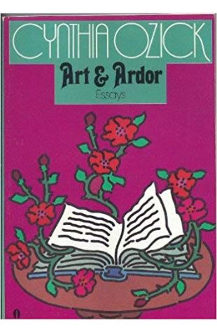 Art and Ardor: Essays