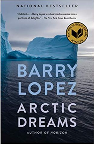 Arctic Dreams Barry Lopez