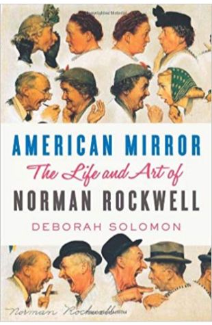 American Mirror: The Life and Art of Norman Rockwell