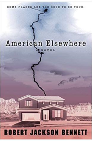 American Elsewhere Robert Jackson Bennett