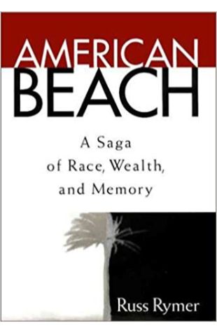 American Beach: A Saga of Race, Wealth, and Memory