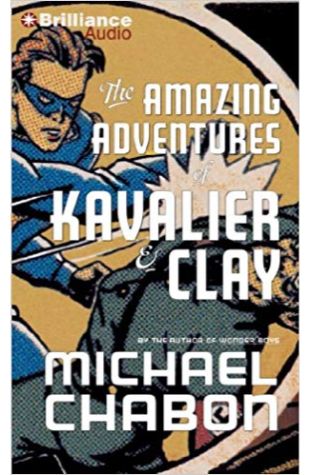 The Amazing Adventures of Kavalier & Clay Michael Chabon