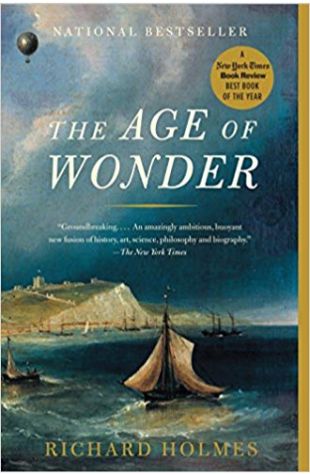 The Age of Wonder: How the Romantic Generation Discovered the Beauty and Terror of Science