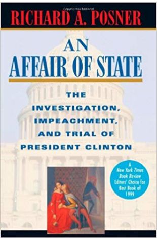 An Affair of State: The Investigation, Impeachment, and Trial of President Clinton