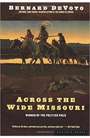 Across the Wide Missouri Bernard DeVoto