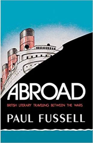 Abroad: British Literary Traveling Between the Wars