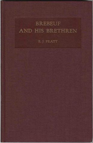 Brébeuf and His Brethren E.J. Pratt