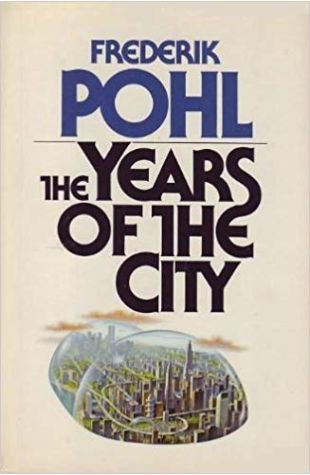 The Years of the City Frederik Pohl