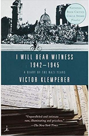 I Will Bear Witness: A Diary of the Nazi Years, 1942-1945