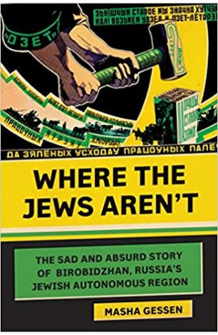 Where the Jews Aren’t: The Sad and Absurd Story of Birobidzhan, Russia’s Jewish Autonomous Region