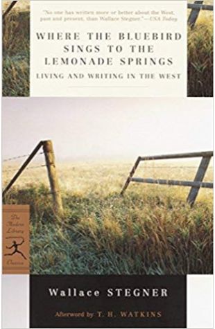 Where the Bluebird Sings to the Lemonade Springs: Living and Writing in the West