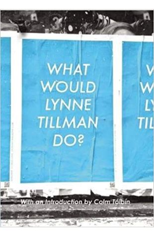 What Would Lynne Tillman Do?