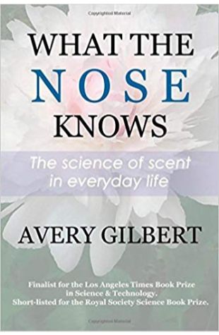 What the Nose Knows: The Science of Scent in Everyday Life