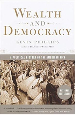 Wealth and Democracy: A Political History of the American Rich