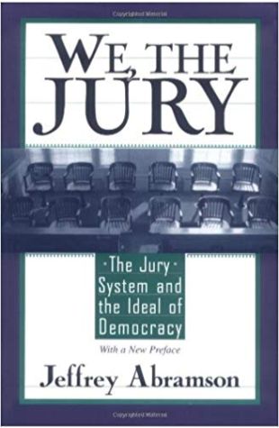 We, the Jury: The Jury System and the Ideal of Democracy