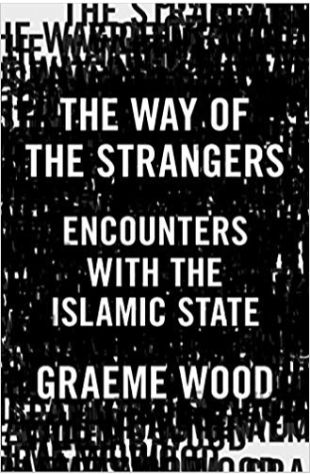 The Way of the Strangers: Encounters with the Islamic State