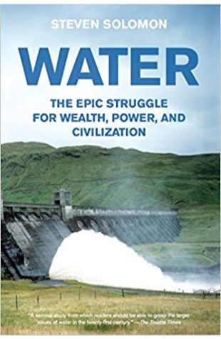 Water: The Epic Struggle for Wealth, Power, and Civilization