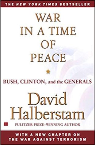 War in a Time of Peace: Bush, Clinton, and the Generals