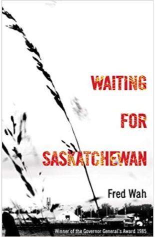 Waiting for Saskatchewan Fred Wah