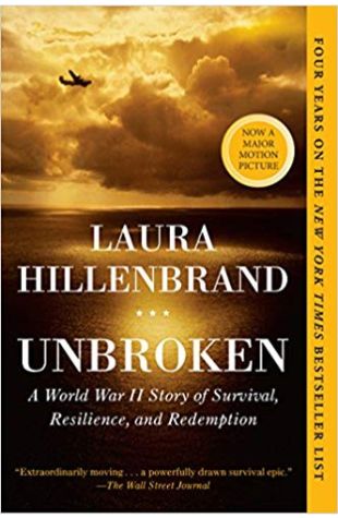 Unbroken: A World War II Story of Survival, Resilience and Redemption Laura Hillenbrand