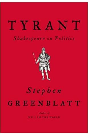 Tyrant: Shakespeare on Politics