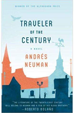 Traveller of the Century (translated from Spanish by Nick Caistor and Lorenza Garcia)