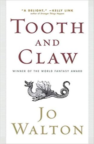 Tooth and Claw Jo Walton