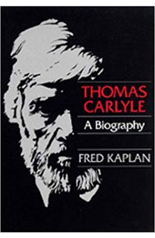 Thomas Carlyle: A Biography