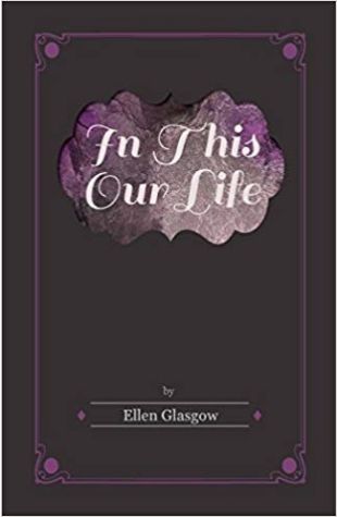 In This Our Life Ellen Glasgow