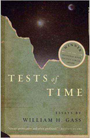 Tests of Time William H. Gass