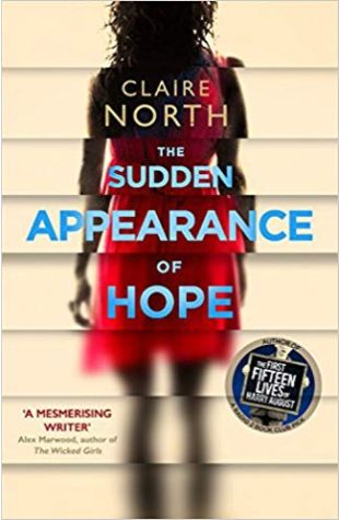 The Sudden Appearance of Hope Claire North