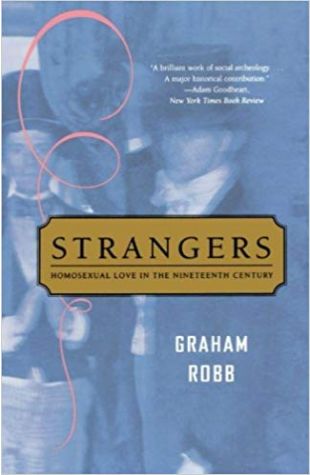 Strangers: Homosexual Love in the 19th Century