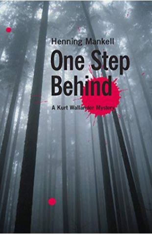 One Step Behind: A Kurt Wallander Mystery