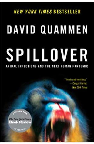 Spillover: Animal Infections and the Next Human Pandemic