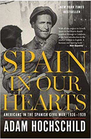 Spain in Our Hearts: Americans in the Spanish Civil War, 1936–1939