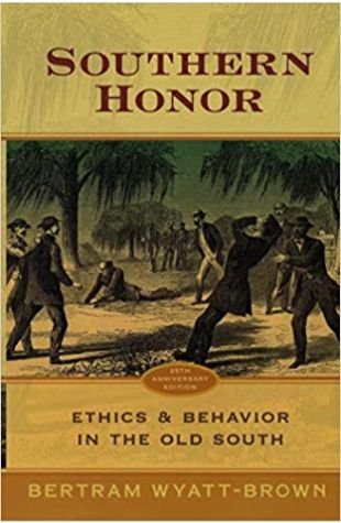 Southern Honor: Ethics & Behavior in the Old South
