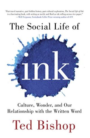 The Social Life of Ink: Culture, Wonder, and Our Relationship with the Written Word