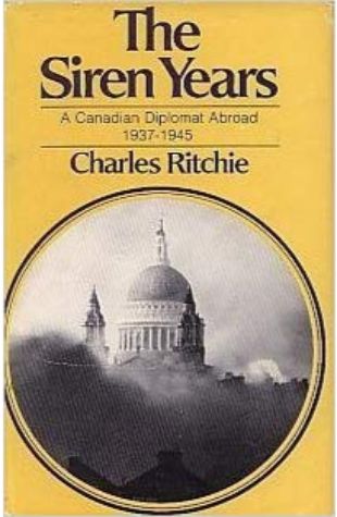 The Siren Years Charles Ritchie