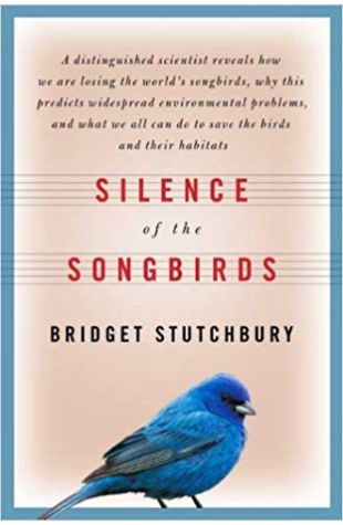 Silence of the Songbirds:How We Are Losing the World’s Songbirds and What We Can Do to Save Them