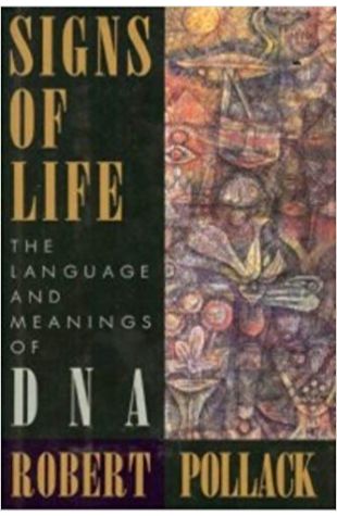 Signs of Life: The Language and Meanings of DNA