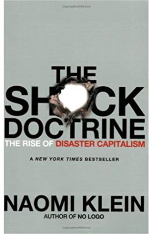 The Shock Doctrine: The Rise of Disaster Capitalism