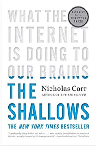 The Shallows: What the Internet Is Doing to Our Brains