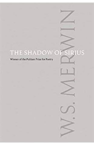 The Shadow of Sirius W. S. Merwin